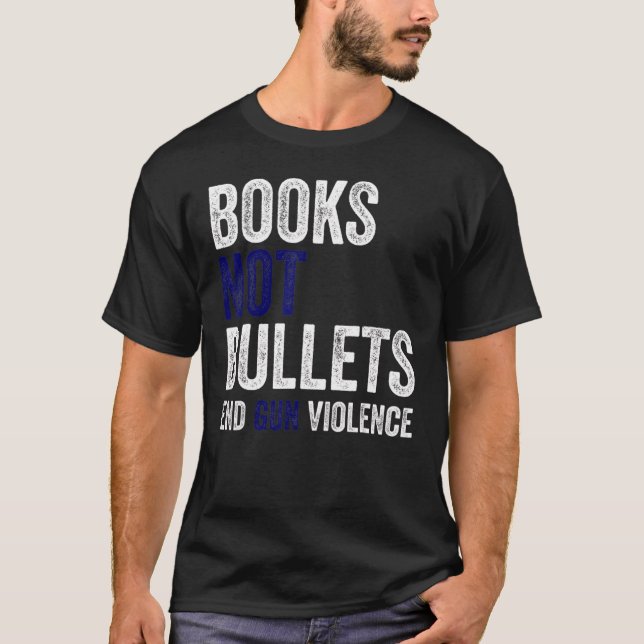 Camiseta Libros, no balas, acaban con la violencia de las a (Anverso)
