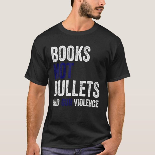 Camiseta Libros, no balas, acaban con la violencia de las a (Anverso)