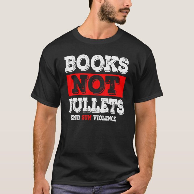 Camiseta Libros, no balas, acaban con la violencia de las a (Anverso)