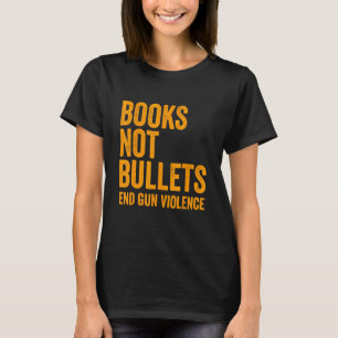 Camiseta Libros No Balas Terminan La Violencia Armada Contr