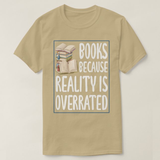 Camiseta Libros porque la realidad está sobrevalorada en el (Diseño del anverso)