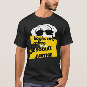 Camiseta Libros Y Café Y Perros Y Amante De La Justicia Soc