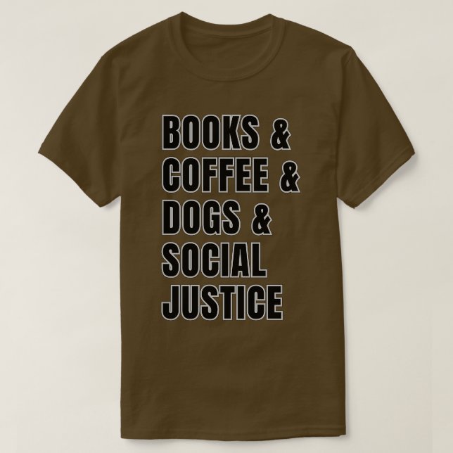Camiseta Libros y café y perros y hombres de justicia socia (Diseño del anverso)