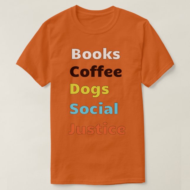 Camiseta Libros y café y perros y justicia social3 (Diseño del anverso)