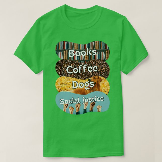 Camiseta Libros Y Café Y Perros Y Justicia Social 121 (Diseño del anverso)