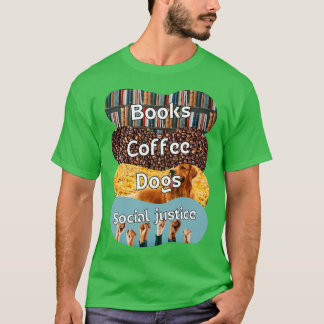 Camiseta Libros Y Café Y Perros Y Justicia Social 121