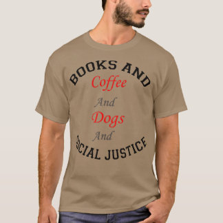 Camiseta libros y café y perros y justicia social 122