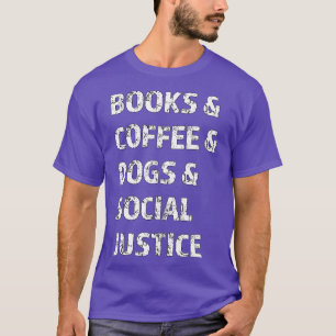Camiseta Libros Y Café Y Perros Y Justicia Social 135