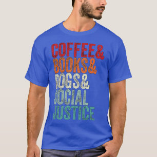 Camiseta Libros Y Café Y Perros Y Justicia Social 177