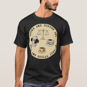 Camiseta Libros Y Café Y Perros Y Justicia Social 2