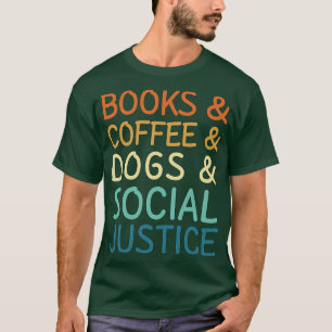 Camiseta Libros Y Café Y Perros Y Justicia Social 47