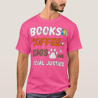 Camiseta libros y café y perros y justicia social 65