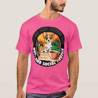 Camiseta libros y café y perros y justicia social 67