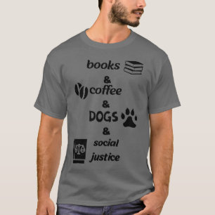 Camiseta libros y café y perros y justicia social 68