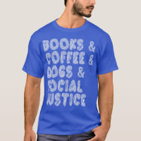 Libros y café y perros y justicia social El I