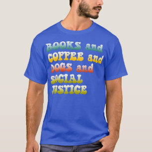 Camiseta Libros Y Café Y Perros Y Retro De Justicia Social