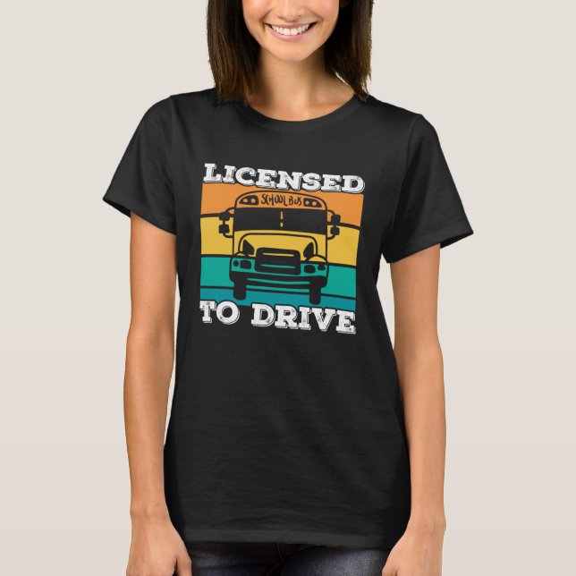 Camiseta Licencia De Conductor De Autobús Escolar Para Cond (Anverso)