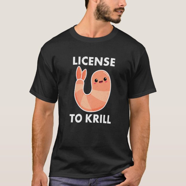 Camiseta Licencia Para Krill Prawn Shrimp (Anverso)