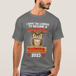 Camiseta Licencia para sabelotodo tengo un doctorado PhD 