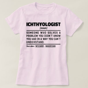 Camiseta Licenciado en Ciencias Ichthyologista Noun