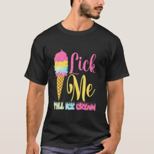 Camiseta Lick Me Till Ice Cream