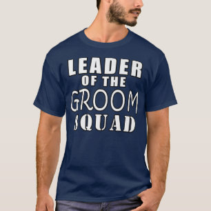 Camiseta Líder Del Boda Divertido De Groom Squad