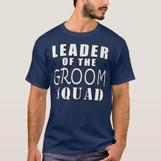 Camiseta Líder Del Boda Divertido De Groom Squad