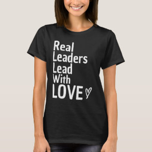 Camiseta Líderes de verdad lideran con amor Jefe de equipo