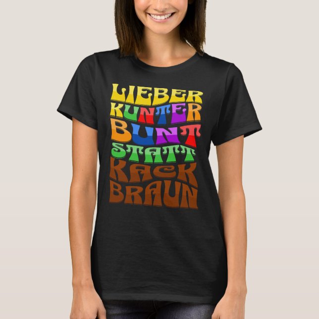 Camiseta Lieber kunterbunt statt kackbraun (Anverso)