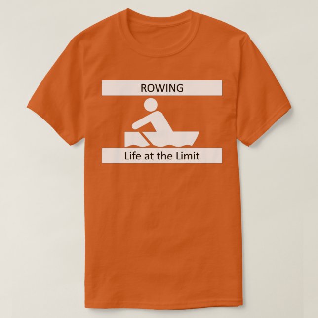 Camiseta Life at the Limit Rowing Rower Sports 2 (Diseño del anverso)