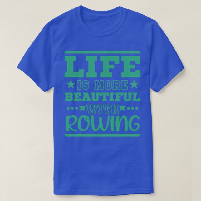 Camiseta Life Beautiful Rowing Guay Funny Rowing Rower Club (Diseño del anverso)