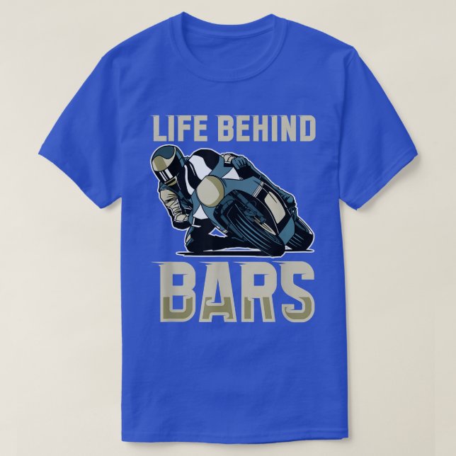 Camiseta Life Behind Bars Race Biker Motorcycle 1005 (Diseño del anverso)