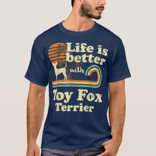 Camiseta Life Better Toy For Terrier Vintage Dog Mom Dad