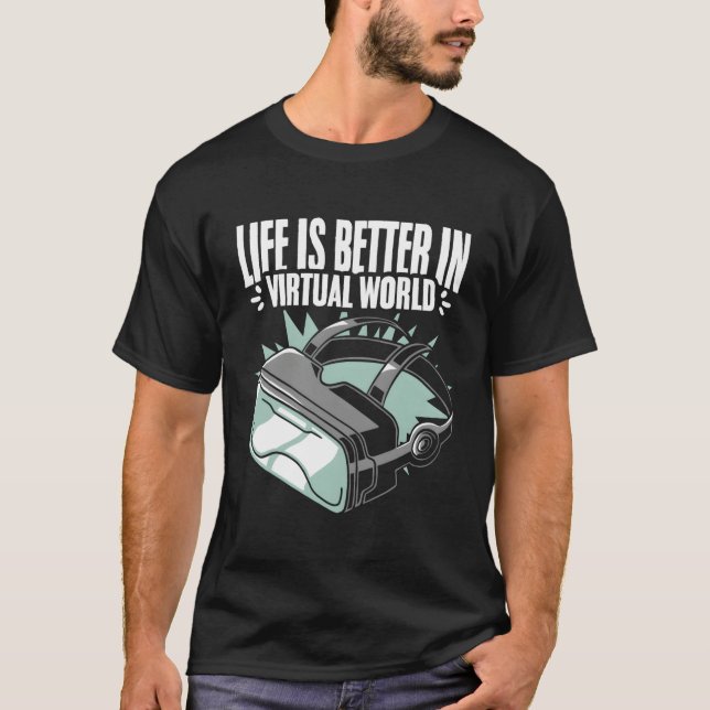 Camiseta Life Better Vr Player Virtual Reality Gamer Vr Vid (Anverso)