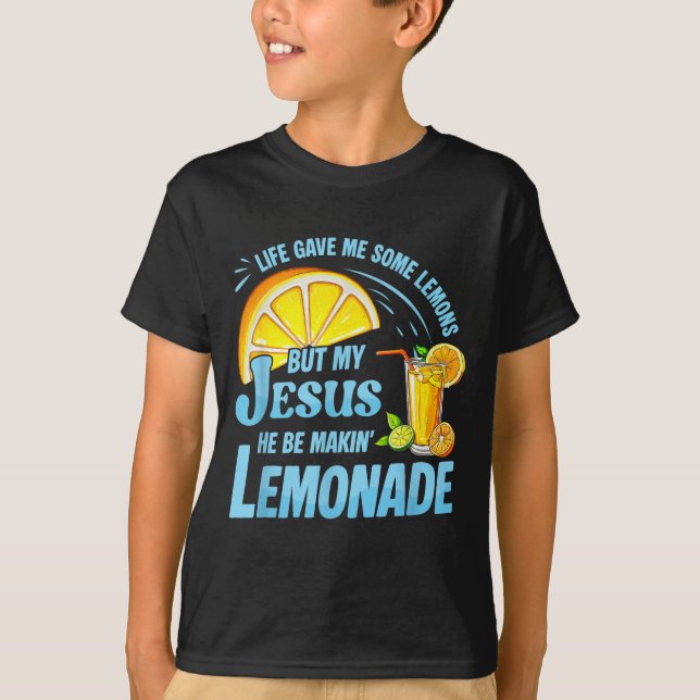 Camiseta Life Gave Me Some Lemons But My Jesus He Be Making (Anverso)