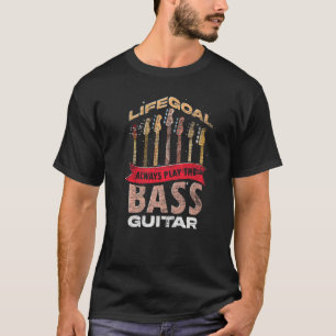 Camiseta Life Goal Juega Siempre A La Guitarra Battend Bas