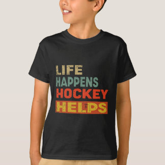Camiseta Life Happens Hockey Helps Funny Ice Hockey Motivat