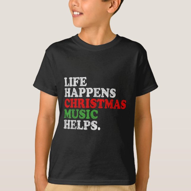 Camiseta Life Happens Music Helps Funny Christmas Funny Men (Anverso)