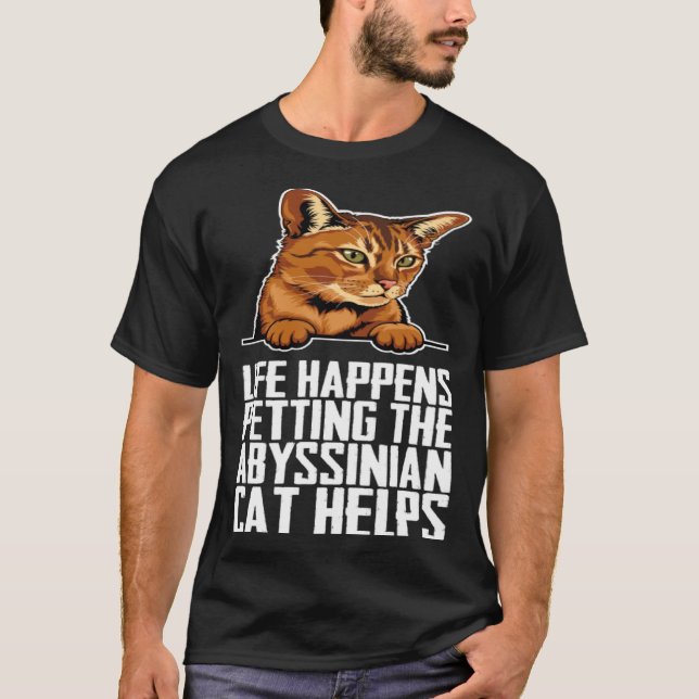 Camiseta Life happens petting the abyssinian cat helps (Anverso)