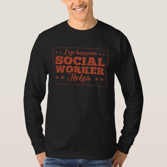 Camiseta Life Happens Social Worker Helps Social Worker  1 (Anverso)