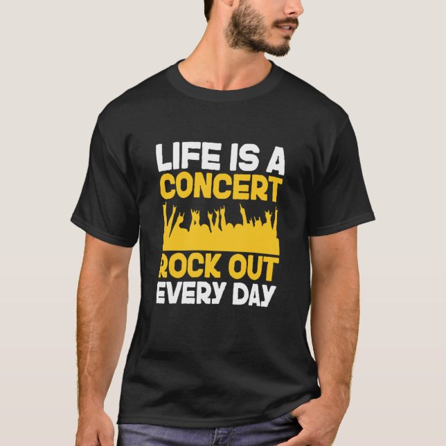 Camiseta Life is a concert rock out every day Music Apparel (Anverso)