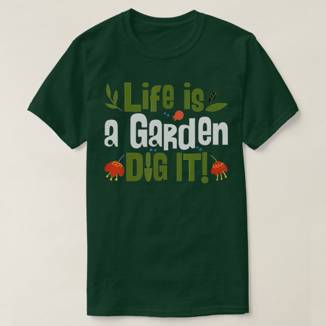 Camiseta Life Is A Garden Dig It Plant Lover Gardeners  Lan (Diseño del anverso)