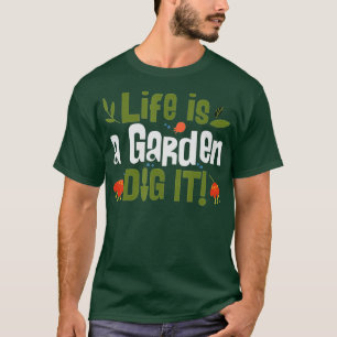 Camiseta Life Is A Garden Dig It Plant Lover Gardeners  Lan