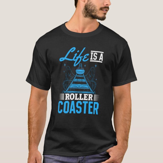 Camiseta Life Is A Roller Coaster Quote Cool Amusement Park (Anverso)