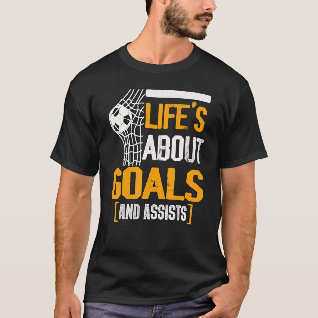Camiseta Life Is About Goals And Assists Futbol Soccer 11 (Anverso)