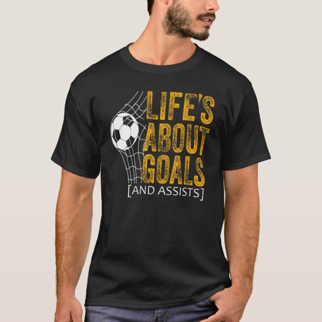 Camiseta Life Is About Goals And Assists Futbol Soccer 20 (Anverso)