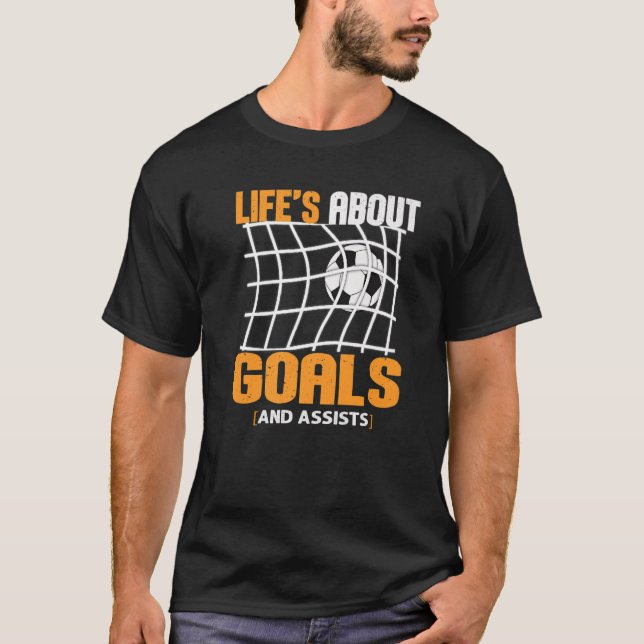 Camiseta Life Is About Goals And Assists Futbol Soccer  22 (Anverso)