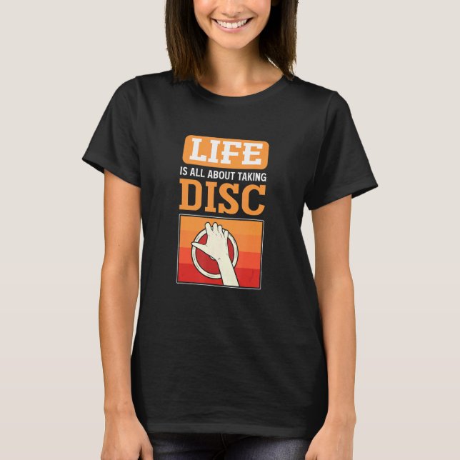 Camiseta Life Is About Taking Discs Discus Thrower Discus T (Anverso)