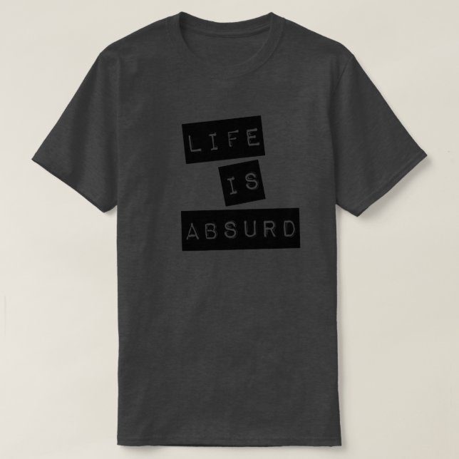 Camiseta Life is Absurd (Black Tape) (Diseño del anverso)