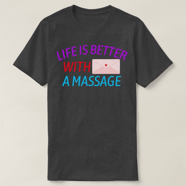CAMISETA LIFE IS BETEER WITH A MASSAGE (Diseño del anverso)
